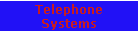 Telephone
Systems